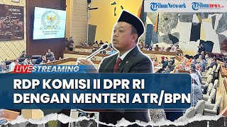 LIVE Komisi II DPR RI RDP Panja Pertanahan Dengan Menteri ATR/BPN