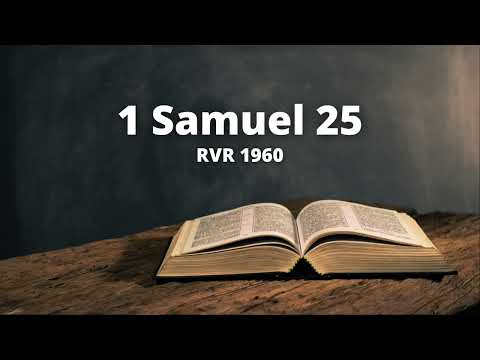 1 Samuel 25 - Reina Valera 1960 (Biblia en audio)