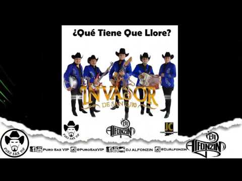 El Invasor de San Luis - Qué Tiene Que Llore ♪ Sencillo 2016
