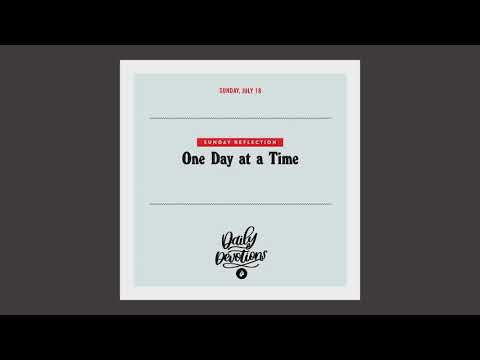 Sunday Reflection: One Day at a Time – Daily Devotional