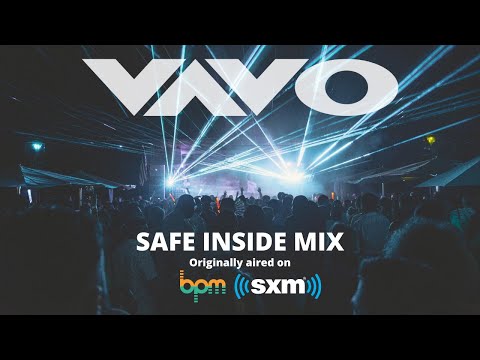 VAVO Safe Inside Mix (Sirius XM BPM)