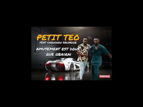 PETIT TEO feat CHOUCHOU SALVADOR - AMUSEMENT EST DOUX QUE GBAIRAI