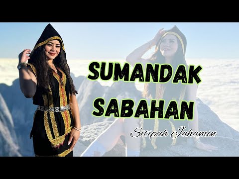 SUMANDAK SABAHAN || SITIPAH JAHAMIN (Official Muzik Video)