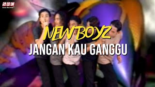 Download lagu New Boyz - Jangan Kau Ganggu mp3