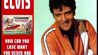 Elvis Presley - How Can You Lose What You Never Had (Take 2)