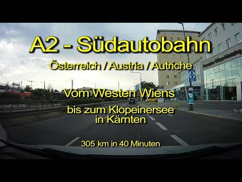 A2 – Südautobahn – Von Wien zum Klopeinersee (Kärnten) – Österreich – Komplett / Timelapse