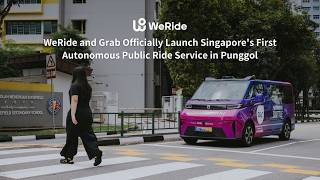 WeRide and Grab Officially Launch Singapore's First Autonomous Public Service Ride in Singapore