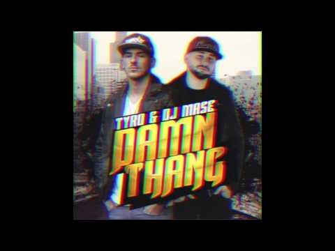 Tyro & DJ Mase - Damn Thang (Full Track)