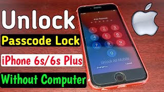 2023 Remove Passcode iPhone 6/6 plus/ 6s/ 6s Plus | How To Unlock iPhone Passcode