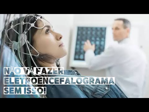 Não vá fazer Eletroencefalograma sem esse preparo!