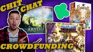 CHIT CHAT Crowdfunding - Masters of the Universe Fields of Eternia, Arydia, Flamecraft & MORE