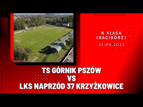 B KLASA: TS GÓRNIK PSZÓW - LKS NAPRZÓD 37 KRZYŻKOWICE (SKRÓT MECZU)