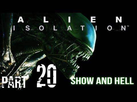 ALIEN: Isolation Part 20: Show and Hell