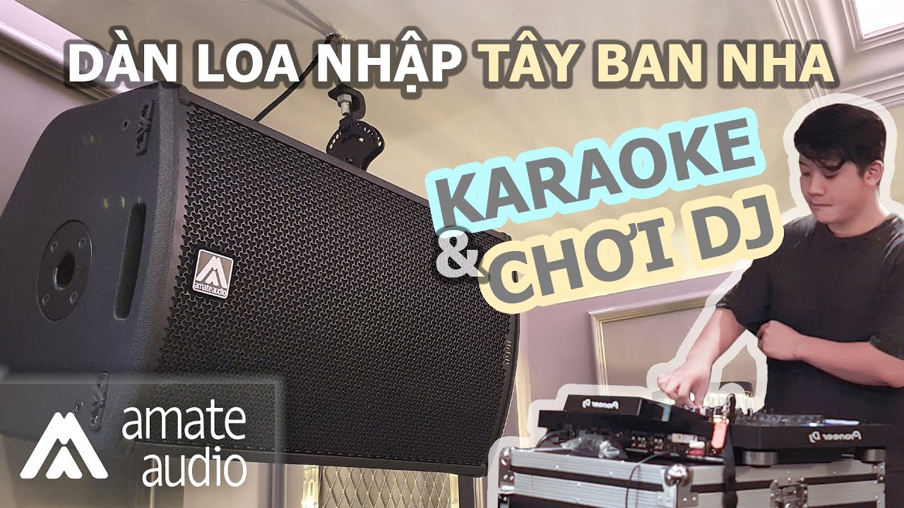 Dàn Loa AMATE AUDIO N12Pr Chơi Nhạc & Karaoke CỰC HAY Tại Phố Cổ