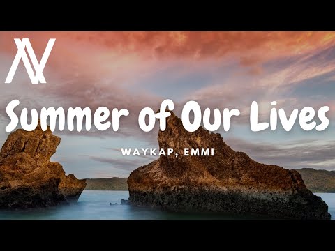 waykap ft. Emmi - Summer of Our Lives (Lyrics)