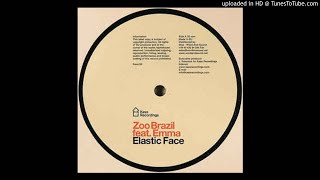 Zoo Brazil feat. Emma - Elastic Face (HQ)