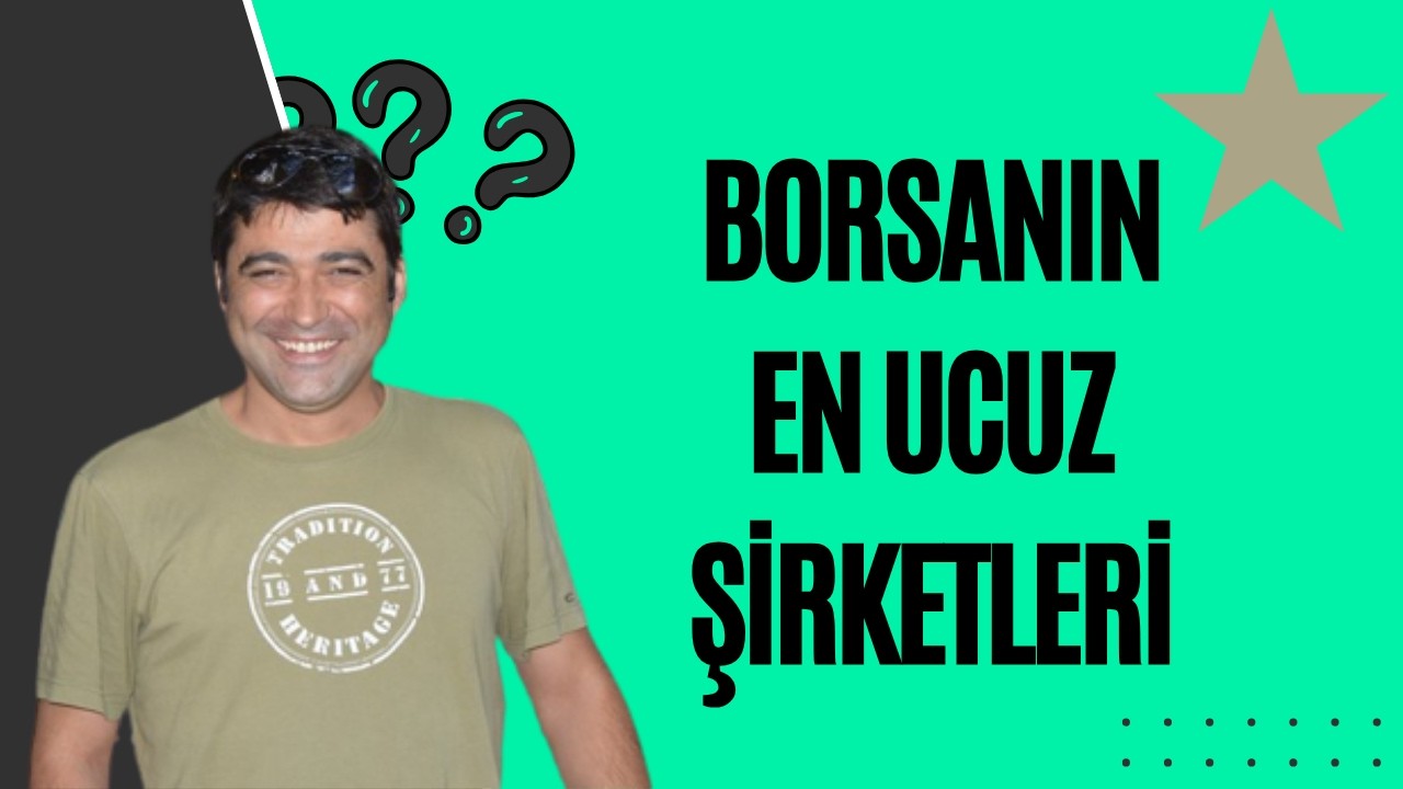 BORSANIN EN UCUZ HİSSELERİ