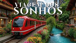 A VIAGEM MAIS BONITA DO MUNDO - A Magia dos Trens da Suíça