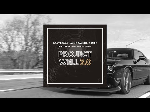 Beattraax, Mike Emilio, B3nte - Project Well 3.0 (CAR MUSIC)