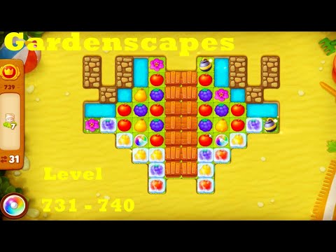 Gardenscapes Level 731 - 740 HD Walkthrough |  3 - match game | gameplay | android | ios | pc | app