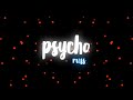 Russ - Psycho, Pt.2 (8D audio) | she got me going psycho