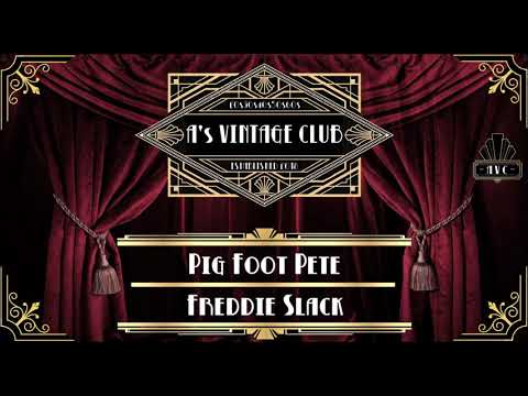 Freddie Slack - Pig Foot Pete