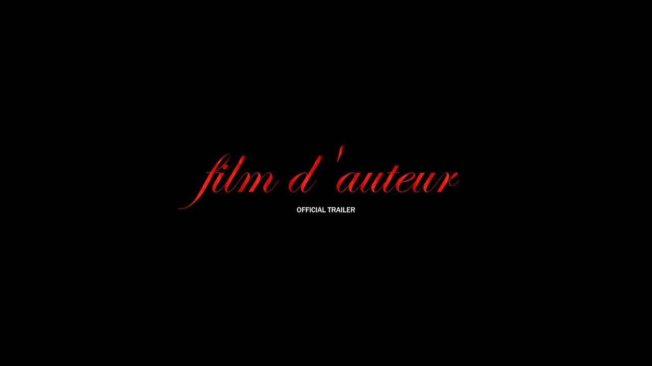 film d'auteur (2019) - OFFICIAL TRAILER