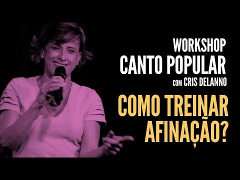 Como treinar afinação | Cris Delanno