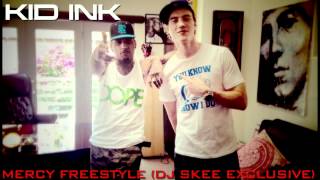 Kid Ink - Mercy Freestyle (DJ Skee Exclusive)