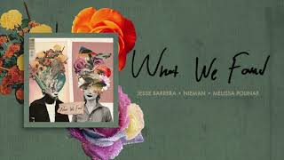 Jesse Barrera feat. Nieman &amp; Melissa Polinar &quot;What We Found&quot; (Official Lyric Video)