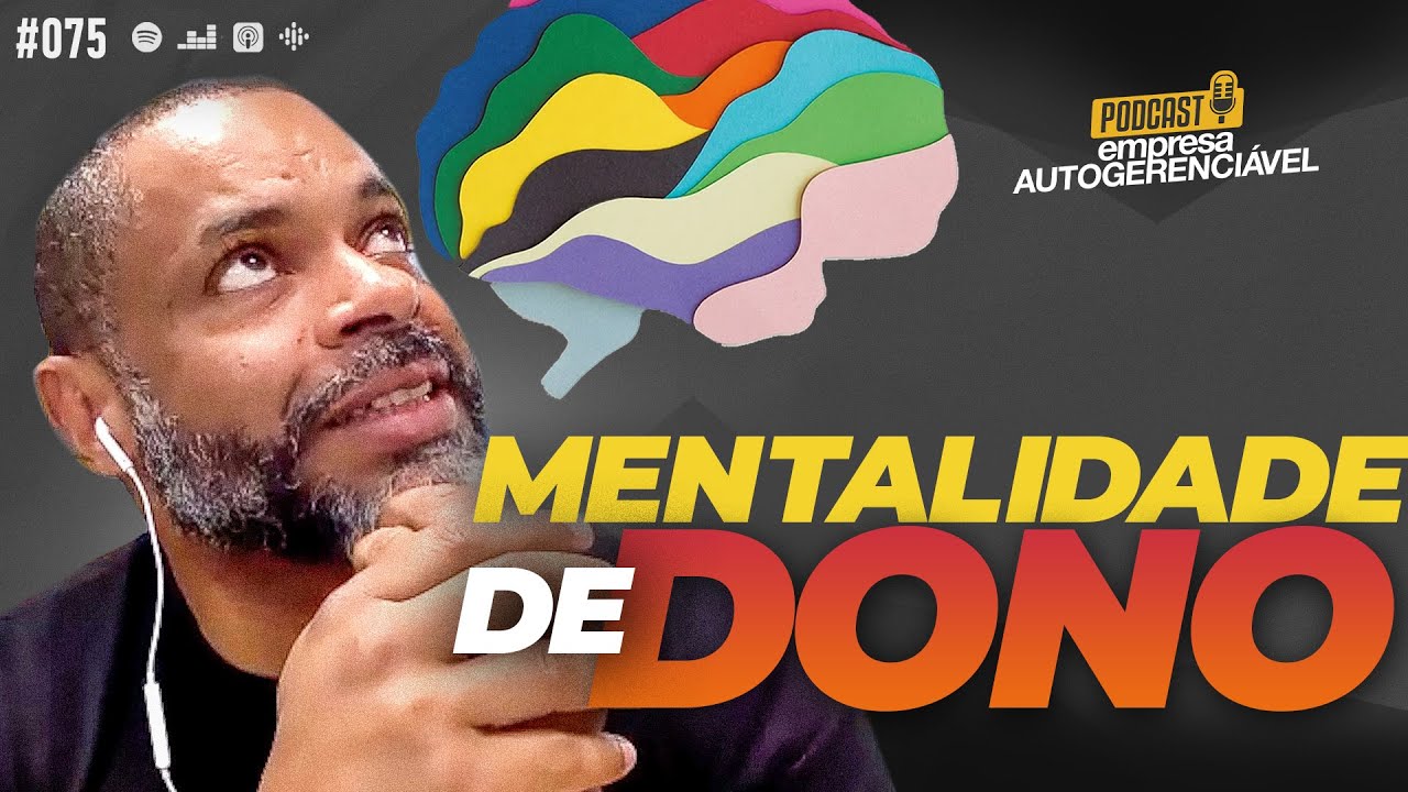 O MODELO MENTAL do empresário de SUCESSO | Podcast EAG #075