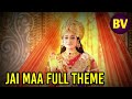 Jai Maa Full Theme Extended Jay Maa Theme Jai Maa Song Jag Janani Maa Vaishno Devi