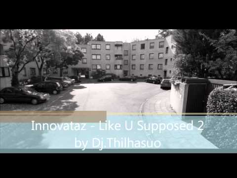 Innovataz - Like U Supposed 2
