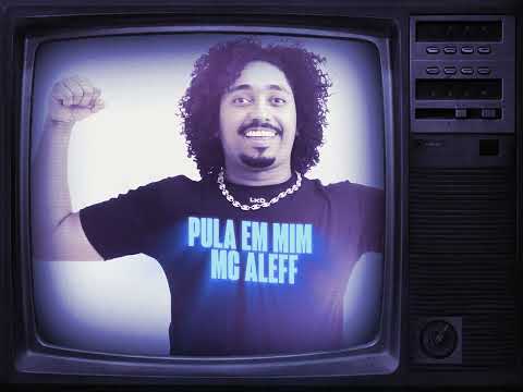 PULA EM MIM MC ALEFF  VL NO REMIX & TICK NO BEAT