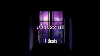 ~FREE~ Musical Type Beat 2018 &quot;obsession&quot; |  T-Beats