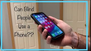 How Does a Blind Person Use a Smart Phone to Communicate? Or Can They?!