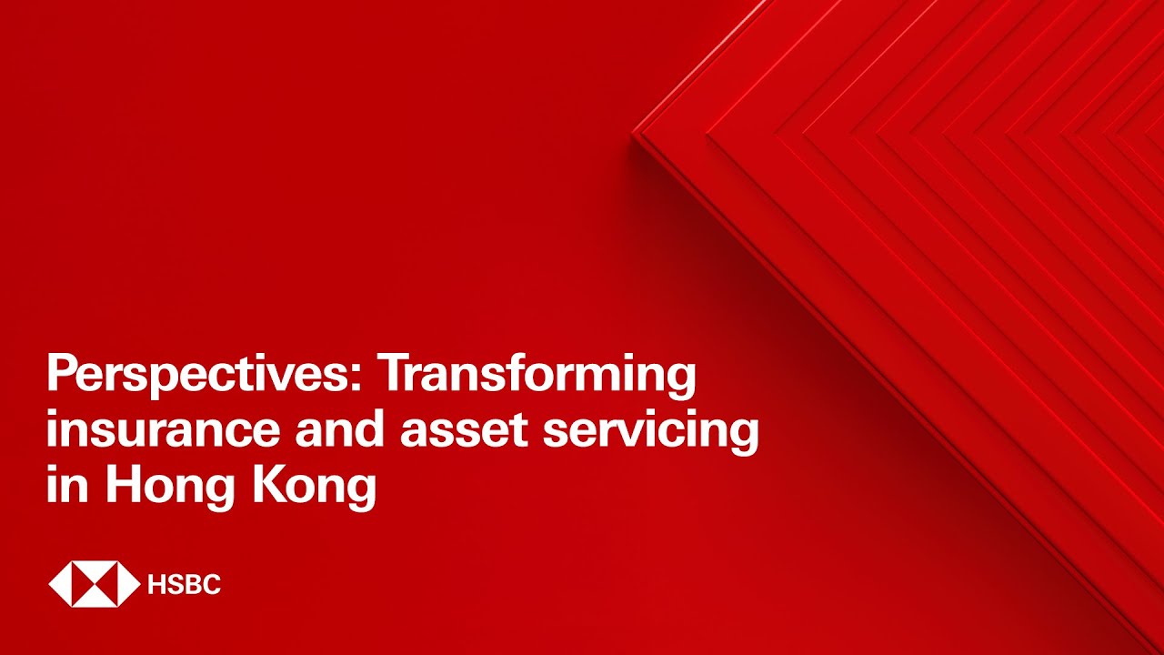 Perspectives: Transforming insurance and asset servicing in Hong Kong