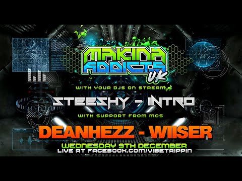 MC DEAN HEZZ + MC WIISER - DJ STEESHY DJ INTRO - MAKINA ADDICTS UK