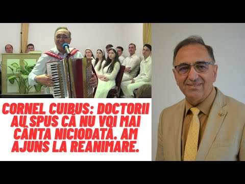 Cornel Cuibus – The doctors said I would never sing again. I ended up in intensive care.