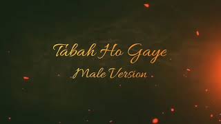 Tabah Ho gaye - Male Version  Yash Nayak  Shreya G