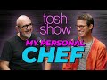My Personal Chef - Rémi Lauvand | Tosh Show