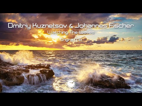Dmitriy Kuznetsov & Johannes Fischer - Watching The Waves