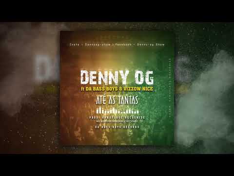 Denny Og ft Da Bass Boys & Vizzow Nice - Até as Tantas ( Prod by Kamoflage Recognize )