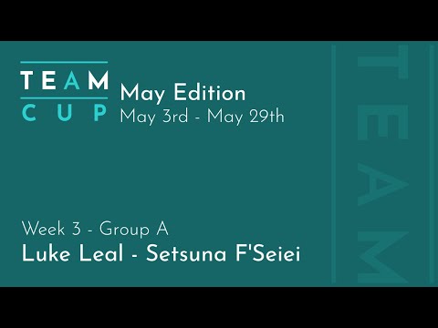 TemTeam Cup: May Edition - Week 3 - Luke Leal - Setsuna F'Seiei