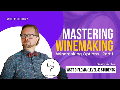 WSET Level 4 (WSET Diploma) General Winemaking Options - Part 1: Minimising Oxygen