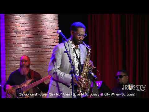 James Ross @ Corey "SaxMo Allen" - "Live At City Winery St. Louis www.Jross-tv.com (STL)