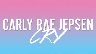 Carly Rae Jepsen - Cry (Extended Lyrics Version)
