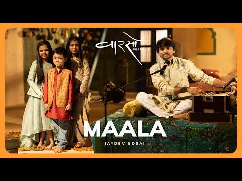 MAALA - JAYDEV GOSAI | VAARSO SEASON 1 | PRIYA SARAIYA