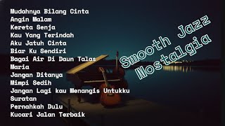 Download lagu Lagu Indonesia Lawas Versi Smooth Jazz Nostalgia Paling Menenangkan (Full Album) mp3