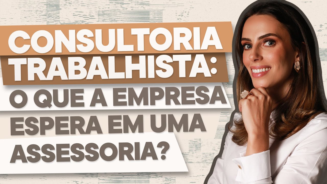 CONSULTORIA TRABALHISTA: O que a empresa espera em uma assessoria?